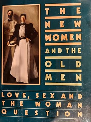 Seller image for The New Women and the Old Men : Love, Sex and the Woman Question for sale by The Book House, Inc.  - St. Louis