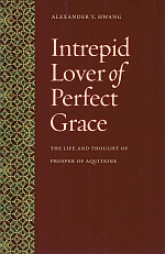 Immagine del venditore per INTREPID LOVER OF PERFECT GRACE. The Life and Thought of Prosper of Aquitaine. venduto da Sainsbury's Books Pty. Ltd.