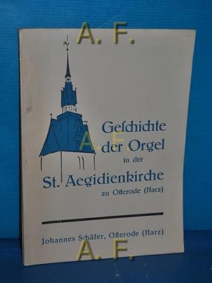 Bild des Verkufers fr Die Orgel in der St. Aegidienkirche zu Osterode (Harz) : Ihre Geschichte von 1580 - 1934. zum Verkauf von Antiquarische Fundgrube e.U.