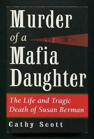 Bild des Verkufers fr Murder of a Mafia Daughter: The Life and Tragic Death of Susan Berman zum Verkauf von ReadInk, ABAA/IOBA
