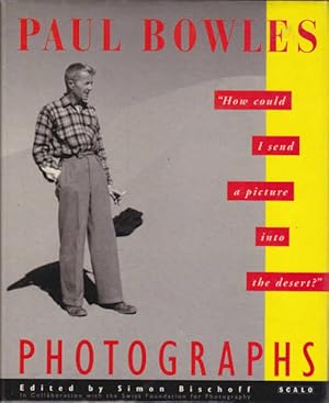 Seller image for Paul Bowles Photographs: How Could I Send a Picture into the Desert? for sale by Goulds Book Arcade, Sydney