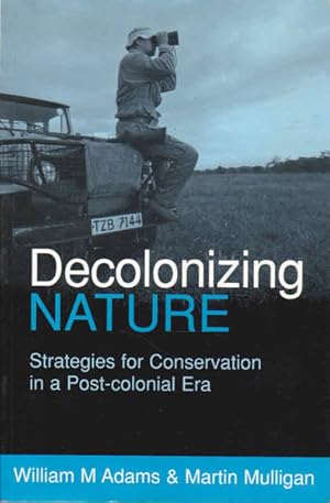 Decolonizing Nature: Strategies for Conservation in a Post-Colonial Era