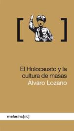 Image du vendeur pour El holocausto y la cultura de masas. mis en vente par Librera PRAGA