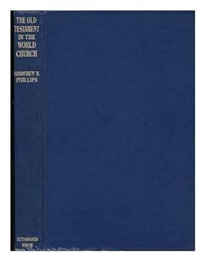 Seller image for The Old Testament in the World Church, with Special Reference to the Younger Churches, by Godfrey E. Phillips for sale by WeBuyBooks