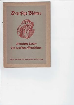 Ritterliche Lieder des deutschen Mittelalters. Ausgewählt von Hans Reh. Reihe: "Deutsche Blätter"...