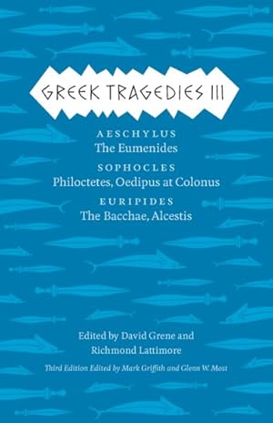 Seller image for Greek Tragedies 3 : Aeschylus: The Eumenides; Sophocles: Philoctetes, Oedipus at Colonus; Euripides: The Bacchae, Alcestis for sale by GreatBookPrices
