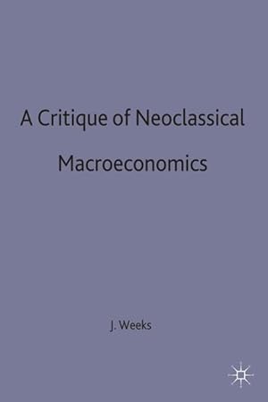 Imagen del vendedor de A Critique of Neoclassical Macroeconomics a la venta por moluna