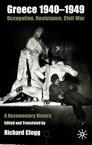 Immagine del venditore per Greece 1940-1949: Occupation, Resistance, Civil War: A Documentary History venduto da moluna