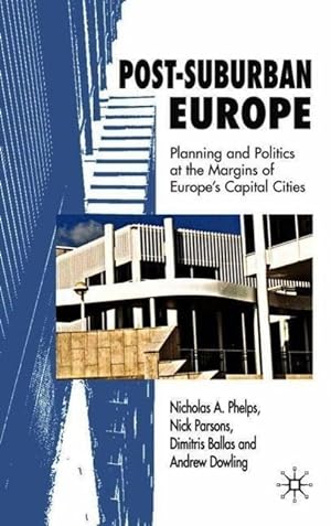 Seller image for Post-Suburban Europe: Planning and Politics at the Margins of Europe\ s Capital Cities for sale by moluna