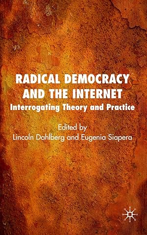 Imagen del vendedor de Radical Democracy and the Internet: Interrogating Theory and Practice a la venta por moluna