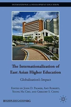 Seller image for The Internationalization of East Asian Higher Education: Globalization\ s Impact for sale by moluna
