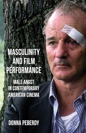 Seller image for Masculinity and Film Performance: Male Angst in Contemporary American Cinema for sale by moluna