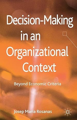 Bild des Verkufers fr Decision-Making in an Organizational Context: Beyond Economic Criteria zum Verkauf von moluna