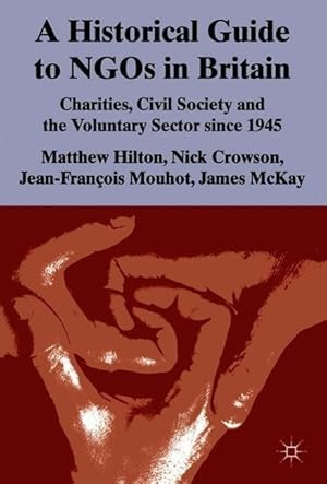 Bild des Verkufers fr A Historical Guide to Ngos in Britain: Charities, Civil Society and the Voluntary Sector Since 1945 zum Verkauf von moluna