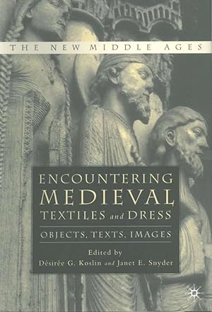 Seller image for Encountering Medieval Textiles and Dress: Objects, Texts, Images for sale by moluna