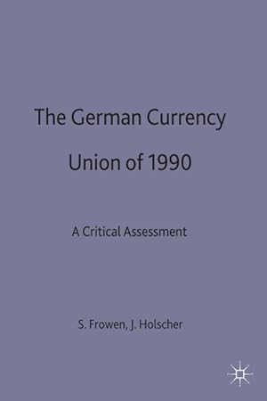 Immagine del venditore per The German Currency Union of 1990: A Critical Assessment venduto da moluna