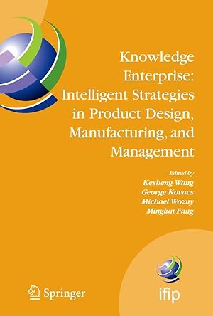 Seller image for Knowledge Enterprise: Intelligent Strategies in Product Design, Manufacturing, and Management: Proceedings of Prolamat 2006, Ifip Tc5, International C for sale by moluna