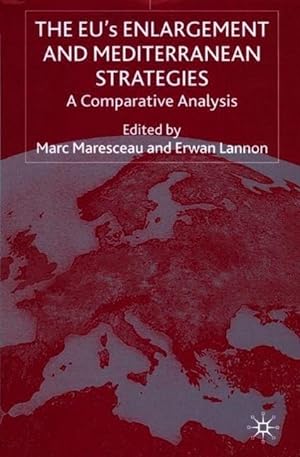 Image du vendeur pour The Eus Enlargement and Mediterranean Strategies: A Comparative Analysis mis en vente par moluna