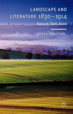 Seller image for Landscape and Literature 1830-1914: Nature, Text, Aura for sale by moluna