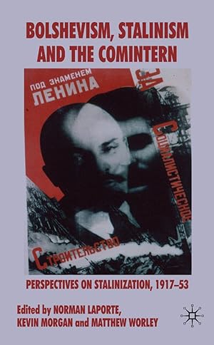 Bild des Verkufers fr Bolshevism, Stalinism and the Comintern: Perspectives on Stalinization, 1917-53 zum Verkauf von moluna