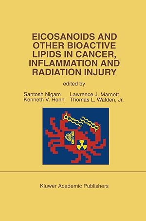 Bild des Verkufers fr Eicosanoids and Other Bioactive Lipids in Cancer, Inflammation and Radiation Injury: Proceedings of the 2nd International Conference September 17-21, zum Verkauf von moluna