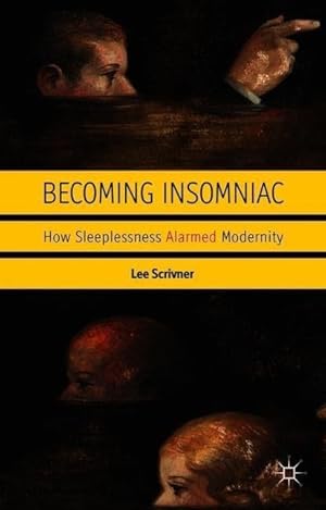 Seller image for Becoming Insomniac: How Sleeplessness Alarmed Modernity for sale by moluna