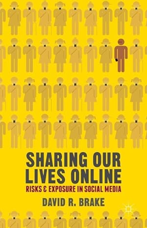 Immagine del venditore per Sharing Our Lives Online: Risks and Exposure in Social Media venduto da moluna