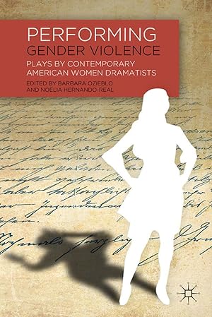 Imagen del vendedor de Performing Gender Violence: Plays by Contemporary American Women Dramatists a la venta por moluna