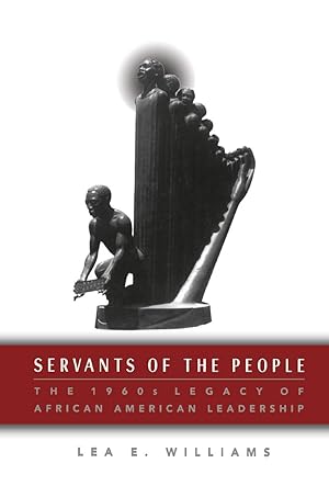 Imagen del vendedor de Servants of the People: The 1960s Legacy of African American Leadership a la venta por moluna