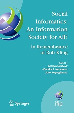 Seller image for Social Informatics: An Information Society for All? in Remembrance of Rob Kling: Proceedings of the Seventh International Conference \ human Choice and for sale by moluna