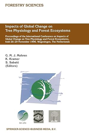 Bild des Verkufers fr Impacts of Global Change on Tree Physiology and Forest Ecosystems: Proceedings of the International Conference on Impacts of Global Change on Tree Phy zum Verkauf von moluna