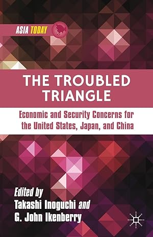 Bild des Verkufers fr The Troubled Triangle: Economic and Security Concerns for the United States, Japan, and China zum Verkauf von moluna