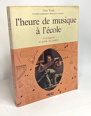 L'heure de musique à l'école - formation et guide du maître