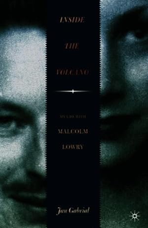 Imagen del vendedor de Inside the Volcano: My Life with Malcolm Lowry a la venta por moluna