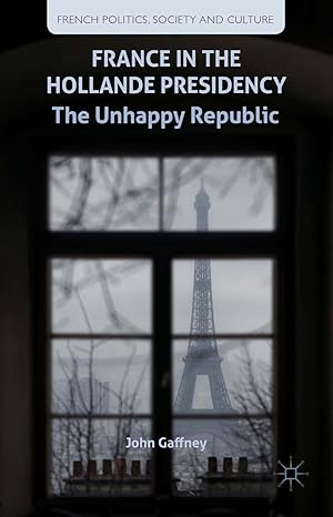 Seller image for France in the Hollande Presidency: The Unhappy Republic for sale by moluna