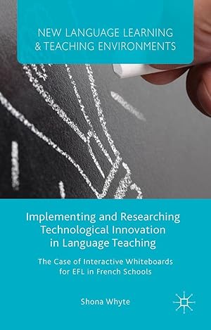 Seller image for Implementing and Researching Technological Innovation in Language Teaching: The Case of Interactive Whiteboards for Efl in French Schools for sale by moluna