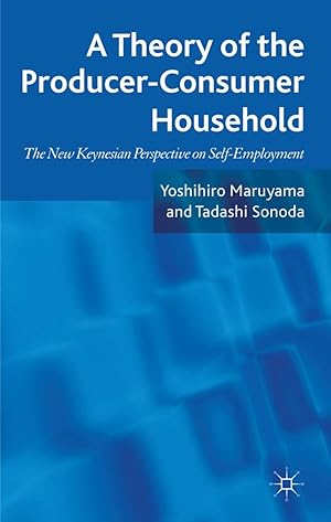 Imagen del vendedor de A Theory of the Producer-Consumer Household: The New Keynesian Perspective on Self-Employment a la venta por moluna