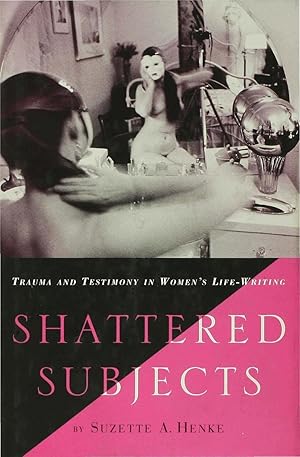 Immagine del venditore per Shattered Subjects: Trauma and Testimony in Women\ s Life-Writing venduto da moluna