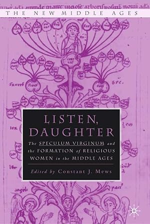 Seller image for Listen Daughter: The Speculum Virginum and the Formation of Religious Women in the Middle Ages for sale by moluna