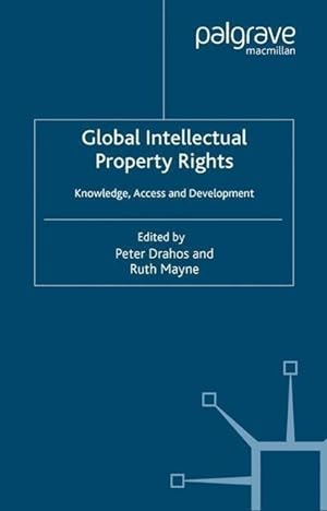 Seller image for Global Intellectual Property Rights: Knowledge, Access and Development for sale by moluna