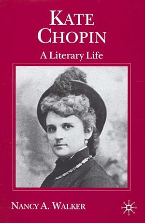 Seller image for Kate Chopin: A Literary Life for sale by moluna