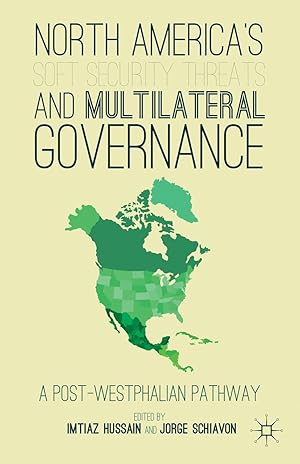 Immagine del venditore per North America\ s Soft Security Threats and Multilateral Governance: A Post-Westphalian Pathway venduto da moluna