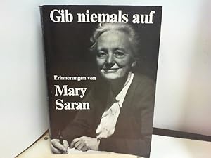 Imagen del vendedor de GIB NIEMALS AUF ERINNERUNGEN VON MARY SARAN ( Deutsche bersetzung Susanne Miller ) a la venta por ABC Versand e.K.