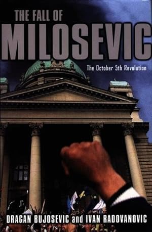 Image du vendeur pour The Fall of Milosevic: The October 5th Revolution mis en vente par moluna