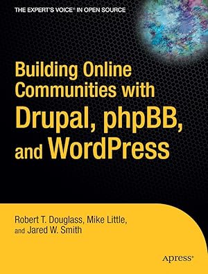 Image du vendeur pour Building Online Communities with Drupal, Phpbb, and Wordpress mis en vente par moluna