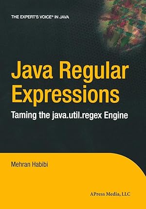 Seller image for Java Regular Expressions: Taming the Java.Util.Regex Engine for sale by moluna