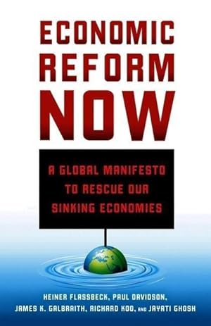 Seller image for Economic Reform Now: A Global Manifesto to Rescue Our Sinking Economies for sale by moluna