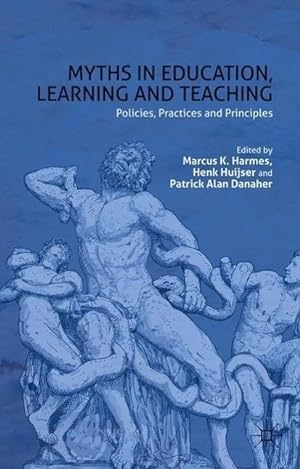 Seller image for Myths in Education, Learning and Teaching: Policies, Practices and Principles for sale by moluna