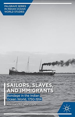 Image du vendeur pour Sailors, Slaves, and Immigrants: Bondage in the Indian Ocean World, 1750-1914 mis en vente par moluna