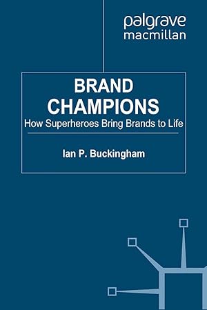 Immagine del venditore per Brand Champions: How Superheroes Bring Brands to Life venduto da moluna